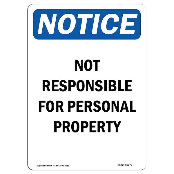 Safety Sign, OSHA Notice, 18" Height, NOTICE Not Responsible For Personal Property Sign, Portrait